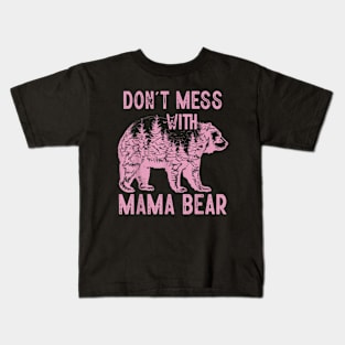 Don't Mess with Mama Bear Kids T-Shirt